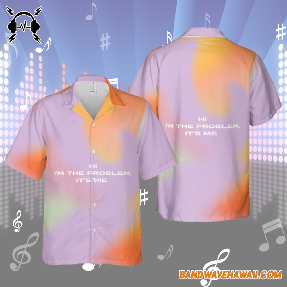 Taylor Swift Anti Hero Hi I Am The Problem It Is Me Hawaiian Shirt Gift For Fans 2