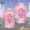 Taylor Swift Cruel Summer Said I Am Fine But It Was Not True Hawaiian Shirt Gift For Fans 2